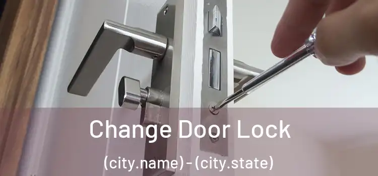  Change Door Lock (city.name) - (city.state)