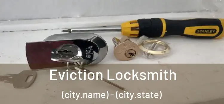 Eviction Locksmith (city.name) - (city.state)
